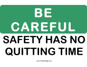 Be Careful Safety No Quitting