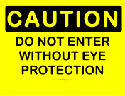 Caution Dont Enter Eye Protection