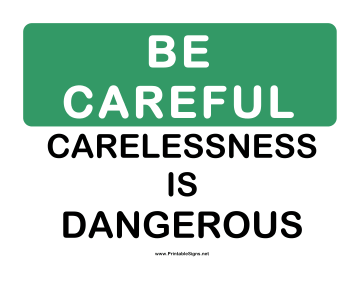Be Careful Carelessness Is Dangerous Sign