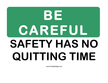 Be Careful Safety No Quitting Sign