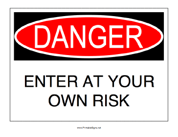 Danger Enter At Your Own Risk Sign