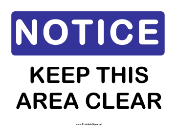 Notice Keep Area Clear Sign