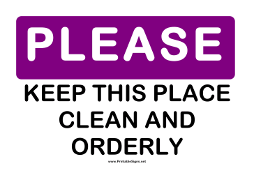 Please Keep Place Clean and Orderly Sign