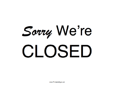 Sorry Were Closed Sign