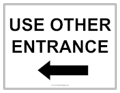 Use Other Entrance Left sign