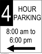 Four Hour Parking 8AM to 6PM to the Left