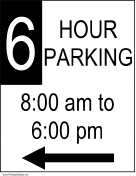 Six Hour Parking 8AM to 6PM to the Left