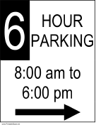 Six Hour Parking 8AM to 6PM to the Right
