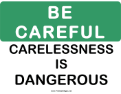 Be Careful Carelessness Is Dangerous