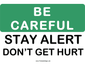 Be Careful Stay Alert