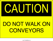 Do Not Walk on Conveyors