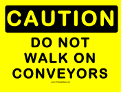 Caution Dont Walk On Conveyor