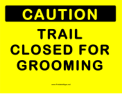 Trail Closed For Grooming