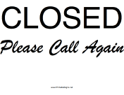 Closed Please Call Again