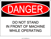 Do Not Stand in Front of Machine
