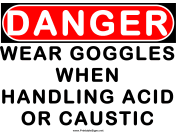 Danger Wear Goggles While Handling Caustic