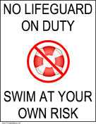 No Lifeguard - Swim At Your Own Risk