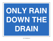 Only Rain Down Drain