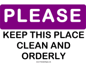 Please Keep Place Clean and Orderly