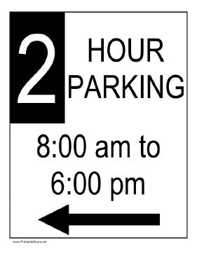 Two Hour Parking 8AM to 6PM to the Left Sign