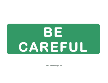 Be Careful Sign