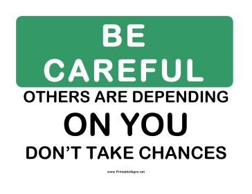 Be Careful Dont Take Chances Sign