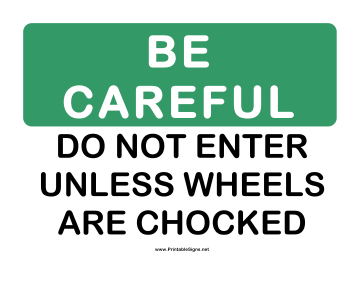 Be Careful Wheels Chocked Sign