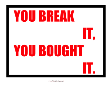 Break It Bought It Sign