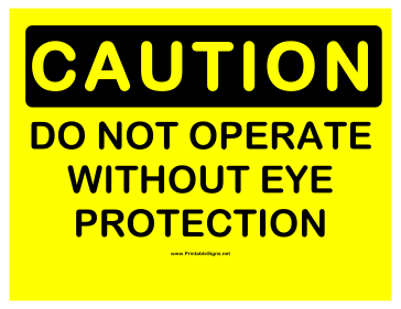 Caution Do Not Operate WO Eye Protection Sign