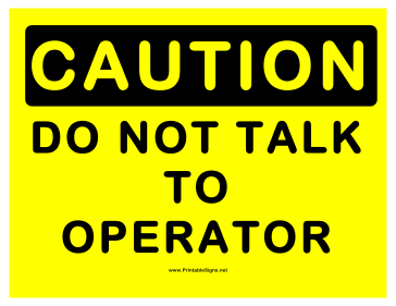 Caution Dont Talk Operator Sign