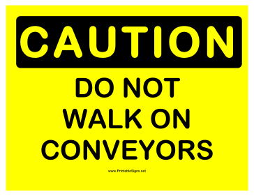 Caution Dont Walk Conveyor Sign