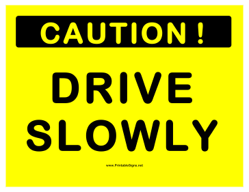 Drive Slowly Sign