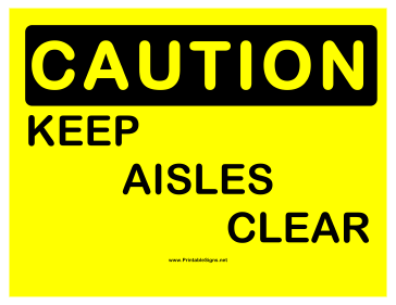 Caution Keep Aisles Clear 2 Sign