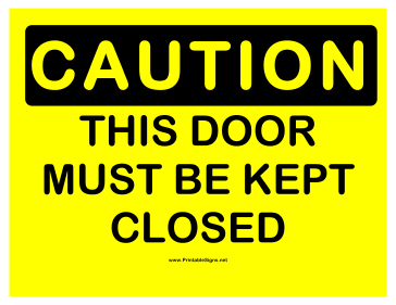 Caution Keep Door Closed Sign