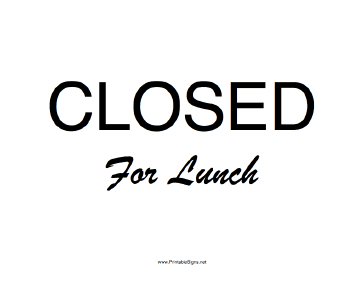 Closed For Lunch Sign