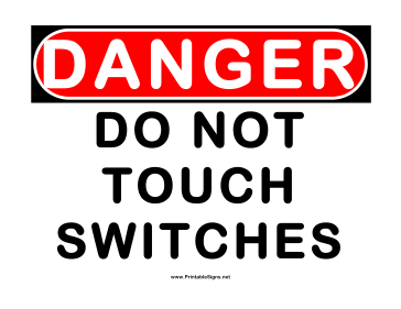 Danger Do Not Touch Switches Sign