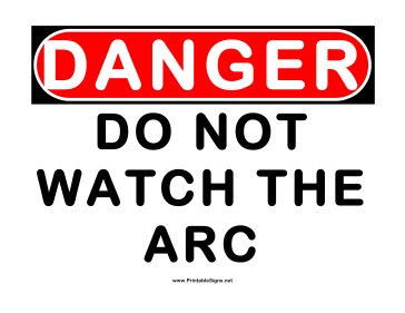 Danger Dont Watch Arc Sign