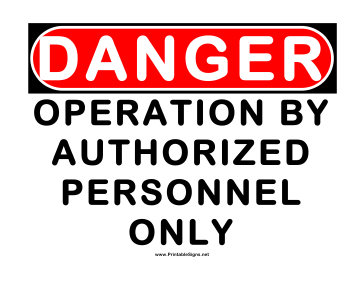 Danger Operation by Authorized Personnel Only Sign