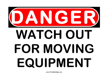 Danger Watch Out Moving Equipment Sign
