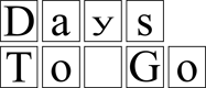 Days To Go Sign