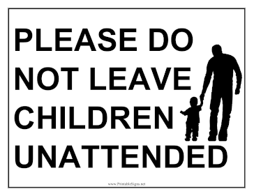 Do Not Leave Children Unattended Sign