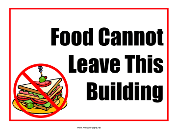 Food Cant Leave Sign