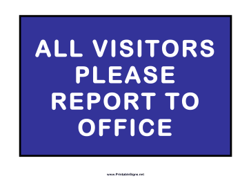 All Visitors Report To Office Sign