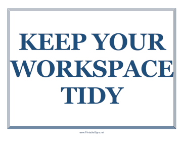 Keep Workspace Tidy Sign