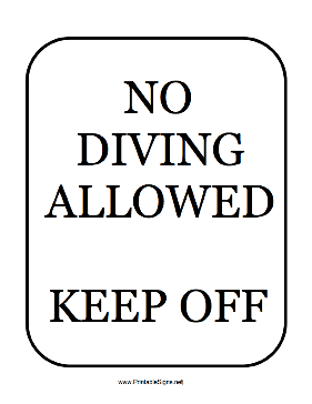 No Diving Allowed Keep Off Sign