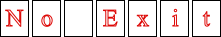 No Exit Sign