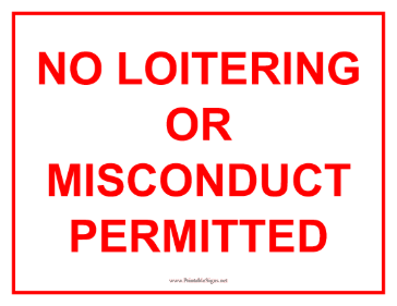 No Loitering Or Misconduct Sign Sign