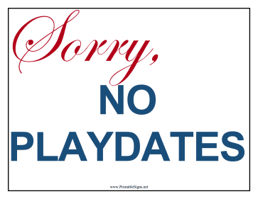 No Playdates Sign