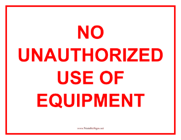 No Unauthorized Use Of Equipment Sign Sign