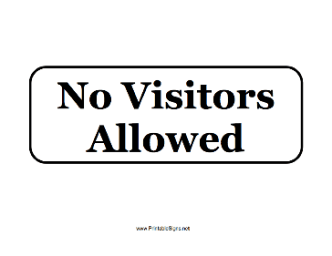 No Visitors Allowed Sign